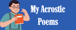 My Acrostic Poems